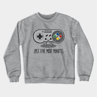 Just five more minutes Crewneck Sweatshirt